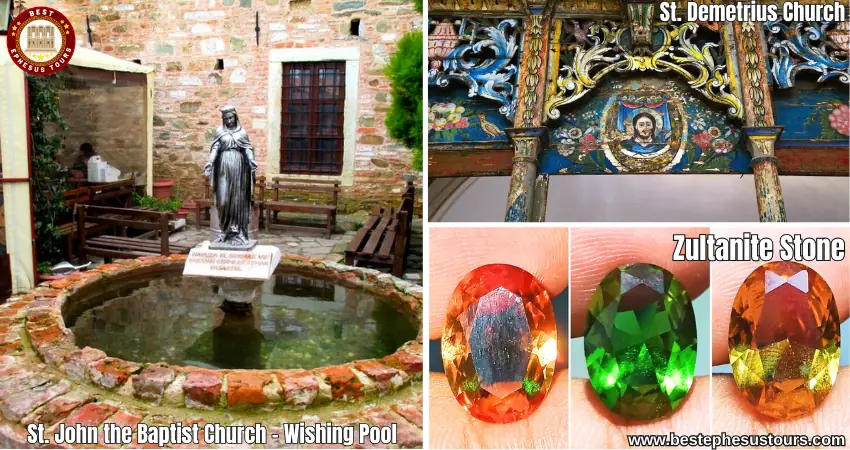 Sirince Vilalge St. John the Baptist Church, Demetrius Churc and Zultanite Stones