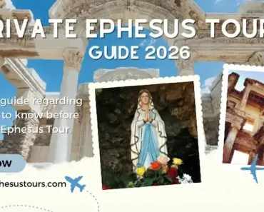 Private Ephesus Tours 2026 Guide: Local Tips & Itineraries Private Ephesus Tours 2026 Guide: Local Tips & Itineraries