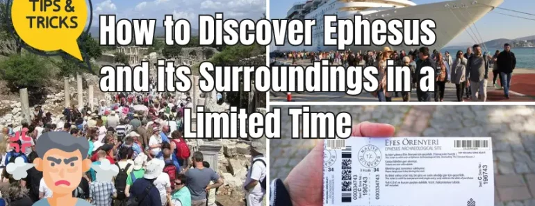 How to Discover Ephesus and its Surroundings in a Limited Time