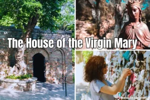 The House of the Virgin Mary: Complete Guide & History